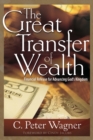 Image for The Great Transfer of Wealth : Financial Release for Advancing God&#39;s Kingdom