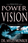 Image for The Principles and Power of Vision : Keys to Achieving Personal and Corporate Destiny