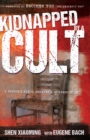 Image for Kidnapped by a cult  : a pastor&#39;s stand against a murderous sect