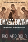Image for La Danza Divina : La Trinidad Y Tu Transformacion