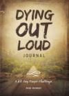 Image for Dying Out Loud Journal