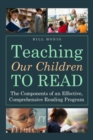 Image for Teaching our children to read: the components of an effective, comprehensive reading program