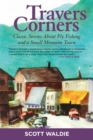 Image for Travers corners: classic stories about fly fishing and a small Montana town