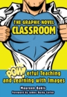 Image for Graphic Novel Classroom: POWerful Teaching and Learning with Images