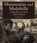 Image for Mountains and Molehills: Or Recollections from a Burnt Journal