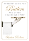 Image for Roberts&#39; Guide for Butlers and Other Household Staff