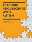 Image for Teaching Adolescents with Autism: Practical Strategies for the Inclusive Classroom