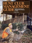 Image for Hunt Club Management Guide: Building, Organizing, and Maintaining Your Clubhouse or Lodge