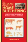 Image for The ultimate book of home butchering  : how to prepare any animal or bird for the table or freezer