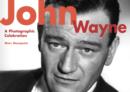 Image for John Wayne  : a photographic celebration