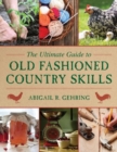Image for The Ultimate Guide to Old-Fashioned Country Skills