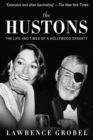 Image for The Hustons  : the life and times of a Hollywood dynasty