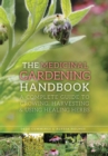 Image for The medicinal gardening handbook: a complete guide to growing, harvesting, and using healing herbs