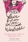 Image for All&#39;s Fair in Love and Wardrobe : A Fashion Editor&#39;s Rules on Shopping for Love