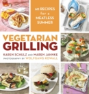 Image for Vegetarian Grilling: 60 Recipes for a Meatless Summer