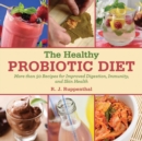 Image for Healthy Probiotic Diet: More Than 50 Recipes for Improved Digestion, Immunity, and Skin Health