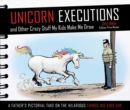 Image for Unicorn Executions and Other Crazy Stuff My Kids Make Me Draw