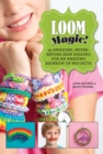 Image for Loom Magic!: 25 Awesome, Never-Before-Seen Designs for an Amazing Rainbow of Projects