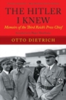 Image for The Hitler I Knew : Memoirs of the Third Reich?s Press Chief