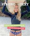 Image for Strong and Sexy : Exercise, Food, and Motivation for a Healthy, Beach-Ready Body