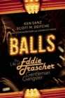 Image for Balls : The Life of Eddie Trascher, Gentleman Gangster