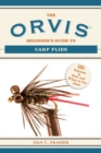 Image for The Orvis Beginner&#39;s Guide to Carp Flies : 101 Patterns &amp; How and When to Use Them