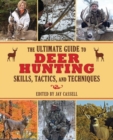 Image for The Ultimate Guide to Deer Hunting Skills, Tactics, and Techniques
