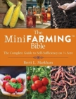 Image for The Mini Farming Bible : The Complete Guide to Self-Sufficiency on ¼ Acre