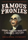 Image for Famous Phonies : Legends, Fakes, and Frauds Who Changed History
