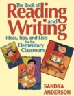 Image for The Book of Reading and Writing : Ideas, Tips, and Lists for the Elementary Classroom