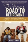 Image for The Rogue&#39;s Road to Retirement