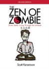 Image for The zen of zombie  : (even) better living through the undead