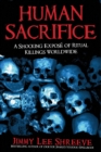 Image for Human Sacrifice : A Shocking Expose of Ritual Killings Worldwide