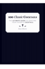 Image for 100 Classic Cocktails: The Ultimate Guide to Crafting Your Favorite Cocktails