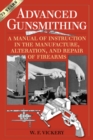 Image for Advanced gunsmithing: a manual of instruction in the manufacture, alteration, and repair of firearms