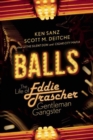 Image for Balls: The Life of Eddie Trascher, Gentleman Gangster