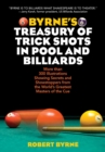 Image for Byrne&#39;s treasury of trick shots in pool and billiards