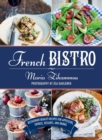 Image for French bistro: restaurant-quality recipes for appetizers, entrees, desserts and drinks