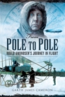 Image for From Pole to Pole: Roald Amundsen?s Journey in Flight