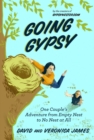Image for Going gypsy: one couple&#39;s adventure from empty nest to no nest at all