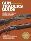 Image for Gun trader&#39;s guide: a comprehensive, fully illustrated guide to modern collectible firearms with current market values