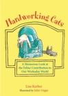 Image for Hardworking Cats: A Humorous Look at the Feline Contribution to Our Workaday World