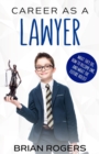 Image for Career As a Lawyer : What They Do, How to Become One, and What the Future Holds!