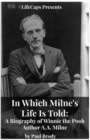 Image for In Which Milne&#39;s Life Is Told : A Biography of Winnie the Pooh Author A.A. Milne