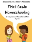 Image for Third Grade Homeschooling : (Math, Science and Social Science Lessons, Activities, and Questions)