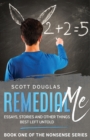 Image for Remedial Me : Essays, Stories, and Other things Best Left Untold