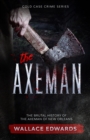 Image for The Axeman : The Brutal History of the Axeman of New Orleans