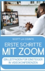 Image for Erste Schritte Mit Zoom : Ein Leitfaden F?r Einsteiger in Videokonferenzen