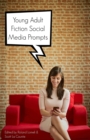 Image for Young Adult Fiction Social Media Prompts : 350+ Prompts for Authors (For Blogs, Facebook, and Twitter)