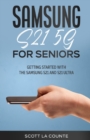 Image for Samsung Galaxy S21 5G For Seniors : Getting Started With the Samsung S21 and S21 Ultra